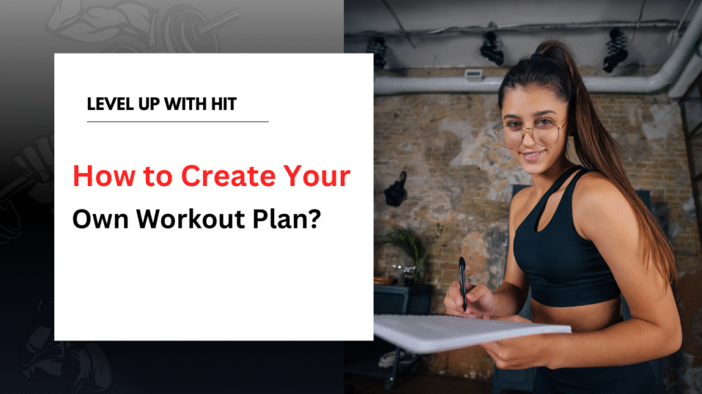 How to Create Your Own Workout Plan